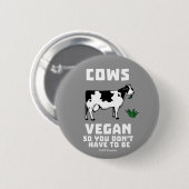 Kühe Vegan, also muss man nicht sein Button (Vorne & Hinten)