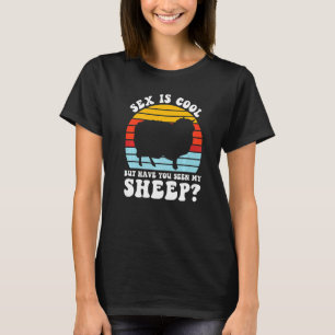 Kühl, aber hast du mein Schafzucht-Tier gesehen T-Shirt