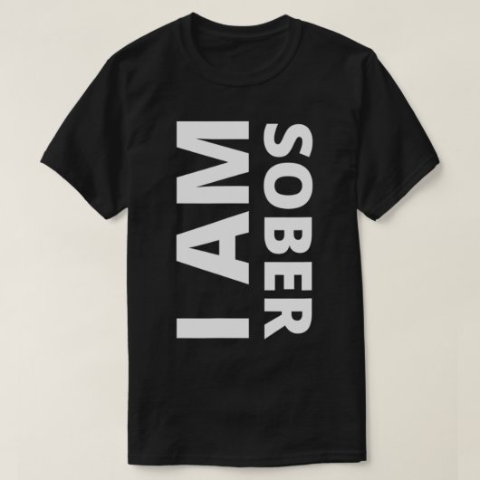 kühl Ich bin nüchtern Design Erholung Sober Annive T-Shirt (Design vorne)