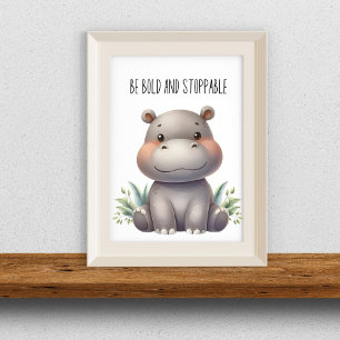 Kühl und unaufhaltsam sein - Baby Hippo Kinderzimm Poster