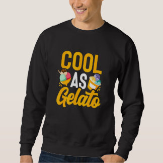 Kühl wie Gelato-Eiscreme-Dessert Sommer Essen Sweatshirt