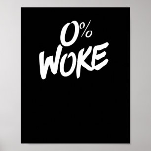 Kühle Anti-Wokeness-Konservative - Anti-woke 0% Wo Poster
