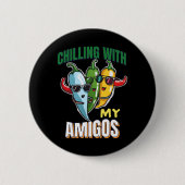 Kühlen mit meinen Amigos Cinco de Mayo Chilly Pepp Button (Vorderseite)