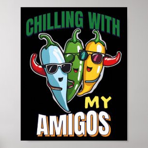 Kühlen mit meinen Amigos Cinco de Mayo Chilly Pepp Poster
