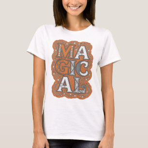 Kühles Orange MAGISCHES Zitat-Design T-Shirt