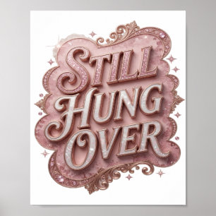 Kühles Rosa STILL HUNG OVER Poster