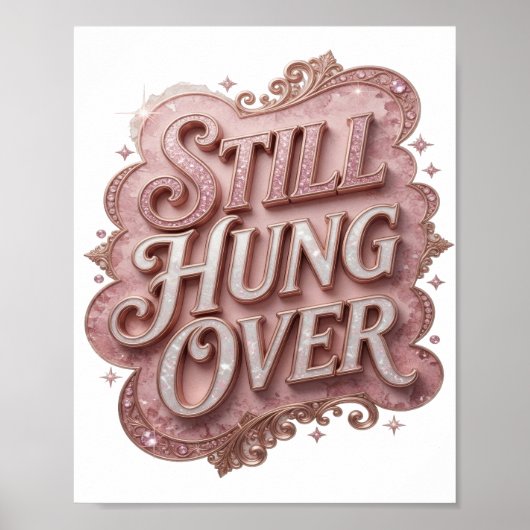 Kühles Rosa STILL HUNG OVER Poster (Vorne)