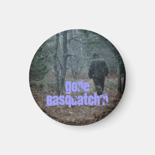 Kühlschrankmagnet Message Fun Trackin Gone Sasquat (Vorne)