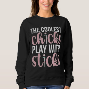 Kühlste Chicks Feldhockeyspielerin Feldhockey Sweatshirt
