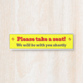 Kühne, auffällig "Bitte nehmen Sie Platz!" Türschild (Vorderseite )