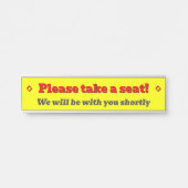 Kühne, auffällig "Bitte nehmen Sie Platz!" Türschild (Vorderseite )