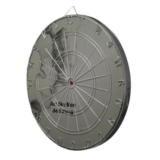 kühne Aussage: Handeln Sie wie Männer, seien Sie s Dartscheibe (Vorderseite rechts)