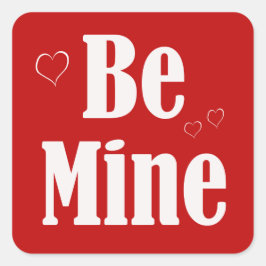 kühne Be Mine Valentine Quadratischer Aufkleber