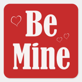 kühne Be Mine Valentine Quadratischer Aufkleber