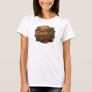 Kühne LIVE LACH LIEBE Kunstwerk-Erstellung T-Shirt