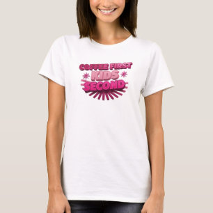 KüHNER KAFEE ZUERST KINDER ZWEIT Custom Creation T-Shirt