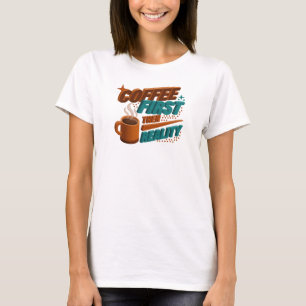 Kühner KAFFEE ZUERST DANN REALITÄT Original Design T-Shirt