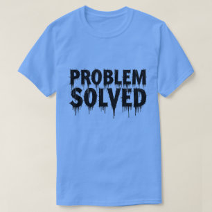 Kühnes Problem gelöst Vintage Typografie-Kunst T-Shirt