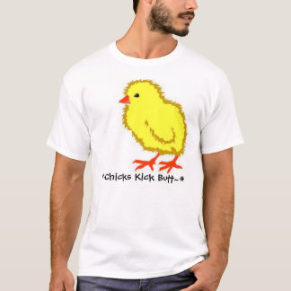 Küken-Tritt-Hintern! T-Shirt
