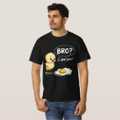 Küken und Ei Bro? Ist, dass du Joke Bauer Geschenk T-Shirt (Vorne ganz)