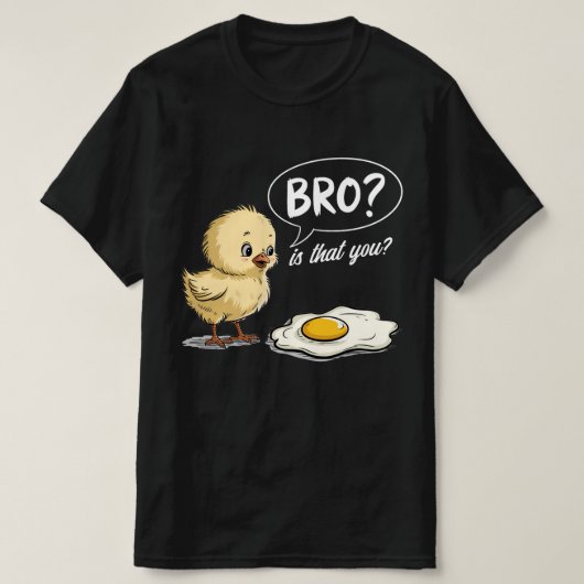 Küken und Ei Bro? Ist, dass du Joke Bauer Geschenk T-Shirt (Design vorne)