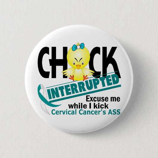 Küken unterbrach Gebärmutterkrebs 2 Button (Vorderseite)
