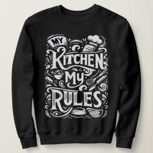 Kulinarische Führung - Meine Küche, Meine Regeln Sweatshirt