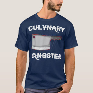 Kulinarische Gangster Kochen Köche Küche Küche Küc T-Shirt