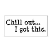 Kümmere dich, ich Got das. Gummistempel (Prägung)