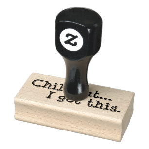 Kümmere dich, ich Got das. Gummistempel