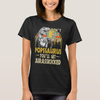 Kümmere Dich Nicht Mit Popssaurus Du Wirst Jurassk T-Shirt