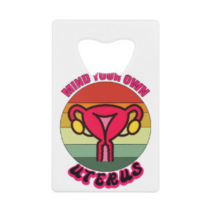 Kümmere Dich Um Deinen Eigenen Uterus Pro Wahl Fem Geldbeutel Flaschenöffner