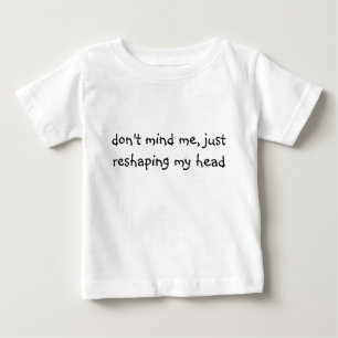 kümmern Sie um mich sich nicht und meinen Kopf Baby T-shirt
