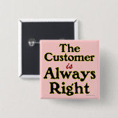 Kunde ist immer rechter Einkaufsslogan Button (Vorne & Hinten)