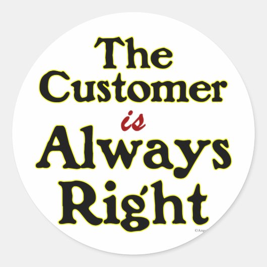 Kunde ist immer rechtes Sprichwort Runder Aufkleber (Vorderseite)