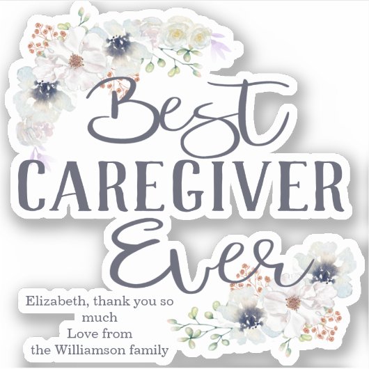 Kundenspezifische Best Caregiver Ever Wertschätzun Aufkleber (Vorderseite)