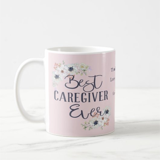 Kundenspezifische Best Caregiver Ever Wertschätzun Kaffeetasse (Links)