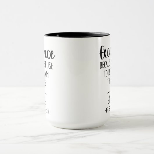 Kundenspezifische Exzellenz, weil wir uns weigern, Tasse (Zentrum)