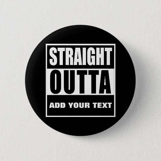 Kundenspezifisches GERADES OUTTA Button (Vorderseite)