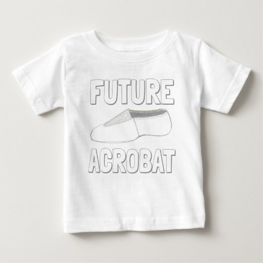 KÜNFTIGE ACROBAT Acro Dance Shoe Gymnast Tänzer Baby T-shirt (Vorderseite)