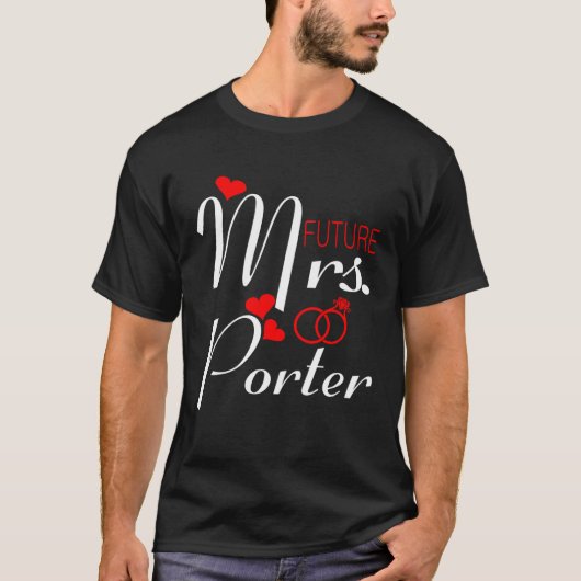 Künftige Ehefrau von Frau Porter als Valentin T-Shirt (Vorderseite)