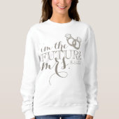 Künftige MRS. Bride-to-be-Diamond-Verlobung Sweatshirt (Vorderseite)