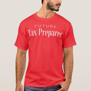 Künftige Steuervorbereitung T-Shirt