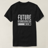 Künftiger Neurochirurg: Brain Neurologist T-Shirt (Design vorne)