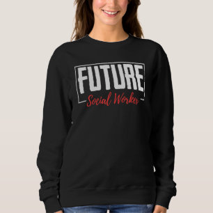 Künftiger Sozialarbeiter Student Sozialarbeiter Sweatshirt
