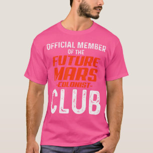 Künftiges kolonistisches Mitglied der Mars Funny A T-Shirt