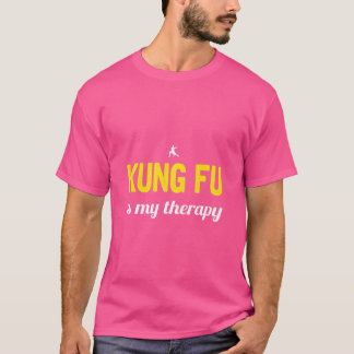 Kung Fu ist meine Therapie Kung Fu T-Shirt