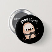 Kung Toe-fu Funny Big Toe Pun Dark BG Button (Vorne & Hinten)