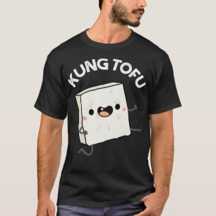 Kung Tofu Funny Food Tofu Pub T-Shirt