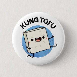 Kung Tofu Funny Kungfu Tofu Pun Button